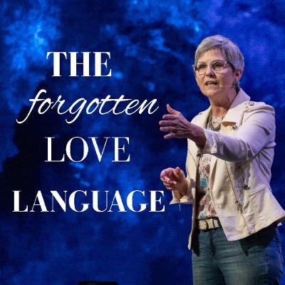 The Forgotten Love Language | Pastor Kim Kesecker