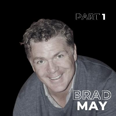 129: Character Over Talent: Brad May on Grit, Goals, and Integrity 129: Character Over Talent: Brad May on Grit, Goals, and Integrity