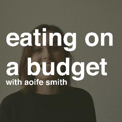 Eating on a Budget with Aoife Smith