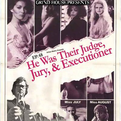 Episode 68 - He Was Their Judge, Jury, & Executioner