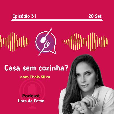 Casa sem cozinha? | #EP31 Casa sem cozinha? | #EP31
