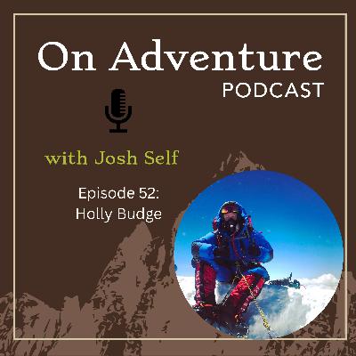 Episode 52: Skydiving Everest, High Mountain Summits and Empowering Female Rangers with Holly Budge