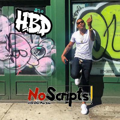 No Scripts Podcast Episode 9 | HBD