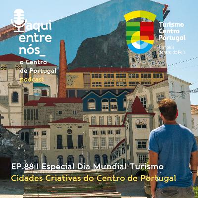 #88 - As Cidades Criativas do Centro de Portugal