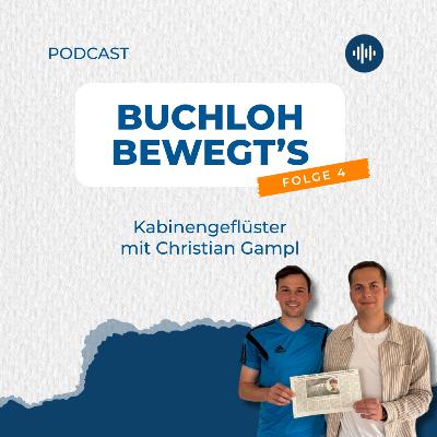 Buchloh bewegt's - Folge 4: Kabinengeflüster - mit Christian Gampl