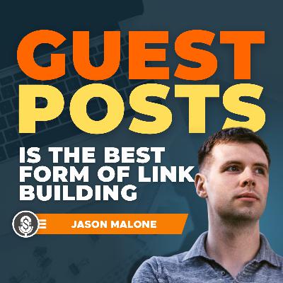 Jason Malone on why Guest Posts are the BEST form of Link-Building Jason Malone on why Guest Posts are the BEST form of Link-Building