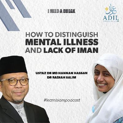 How do we distinguish Mental Illness and Lack of Iman? How do we distinguish Mental Illness and Lack of Iman?