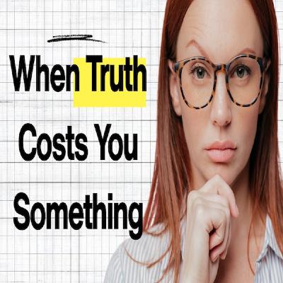 Episode 1655: When Truth Costs You Something