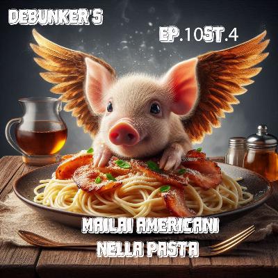Ep.10 St.4 Maiali Amaricani nella Pasta.