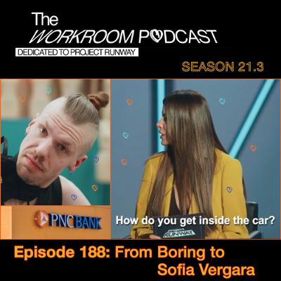 Episode 188: From Boring to Sofia Vergara (Season 21 Episode 3)