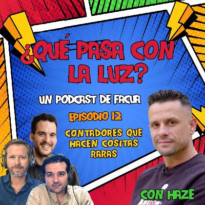 ¿Qué pasa con la luz? - Episodio 12: Contadores que hacen cositas raras