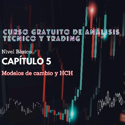 Curso Gratuito Análisis Técnico y Trading, Capítulo 5 - Modelos de cambio y HCH Curso Gratuito Análisis Técnico y Trading, Capítulo 5 - Modelos de cambio y HCH