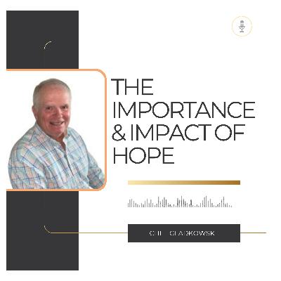 KingdomTalks with Chet Gladkowski on the Importance & Impact of Hope