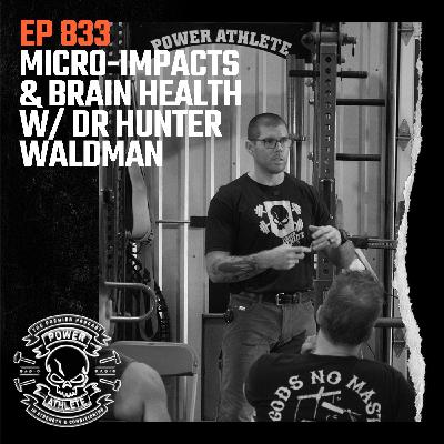 Ep 833: Micro-Impacts & Brain Health w/ Dr. Hunter Waldman
