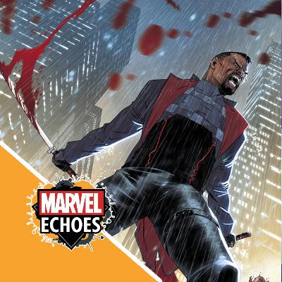 Blade: The Daywalker's Shadow and the Retcon That Redefined Him | Marvel Echoes Podcast Ep. 28 Blade: The Daywalker's Shadow and the Retcon That Redefined Him | Marvel Echoes Podcast Ep. 28