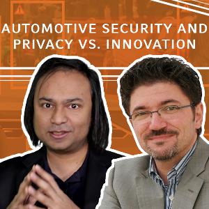 Automotive Security (ISO 21434) & Privacy vs Innovation (2019)