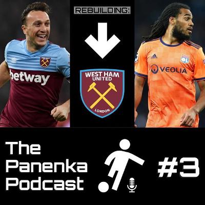 The Panenka Podcast Rebuild West Ham