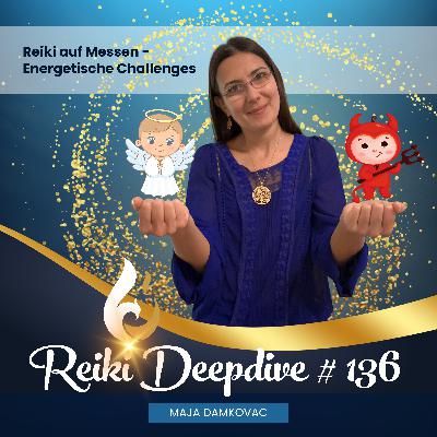Reiki auf Messen - Energetische Challenges #136