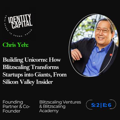 Chris Yeh | Building Unicorns: How Blitzscaling Transforms Startups into Giants, From Silicon Valley Insider