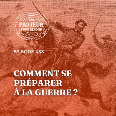 Comment se préparer à la guerre ? (Épisode 488) Comment se préparer à la guerre ? (Épisode 488)