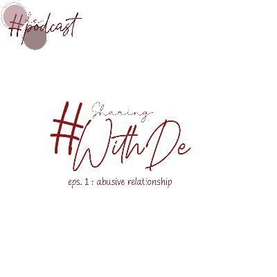 #SharingWithDe - Toxic Relationship (feat kak Indahpkd) #SharingWithDe - Toxic Relationship (feat kak Indahpkd)