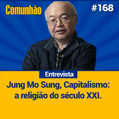 Comunhão Entrevista – Jung Mo Sung, Capitalismo: a religião do século XXI. Como o amor ao dinheiro pode ser a ruína do cristão Comunhão Entrevista – Jung Mo Sung, Capitalismo: a religião do século XXI. Como o amor ao dinheiro pode ser a ruína do cristão