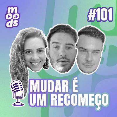 #101 Mudar é um Recomeço #101 Mudar é um Recomeço