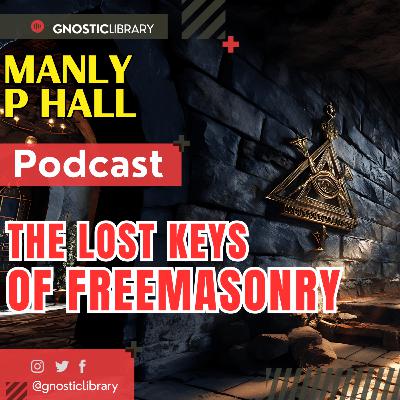 Manly P. Hall 🗝️ The Lost Keys of Freemasonry🔥 The Secret of Hiram Abiff and the Eternal Quest 🔥1/2