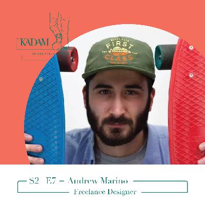 S2-E7 | Andrew Marino | Freelance Designer | Currently Exploring the World of 3D Printing