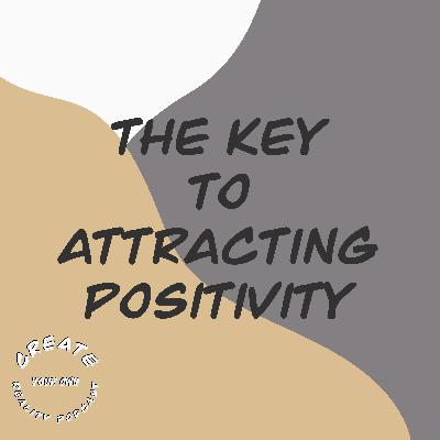 Self-Awareness: The Key To Attracting Positivity