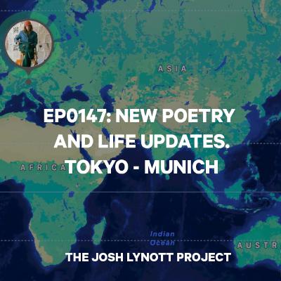 0147: New poetry and life updates. Tokyo - Munich. 0147: New poetry and life updates. Tokyo - Munich.