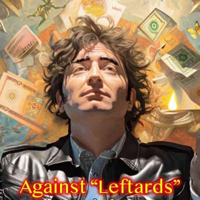Against “Leftards” — and FOR free speech! Against “Leftards” — and FOR free speech!