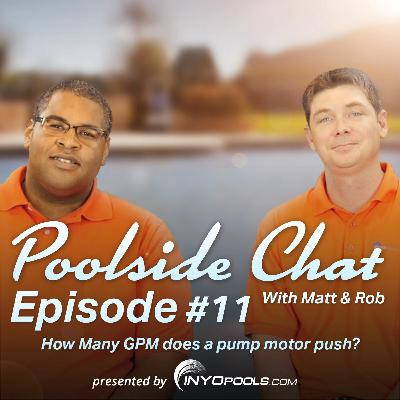 Episode 11: How Many GPM Does a Pump Motor Push?