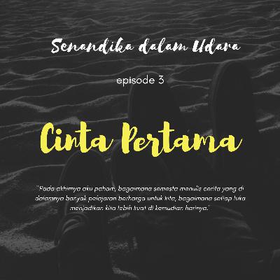 #SENDU ep 3 : Cinta Pertama