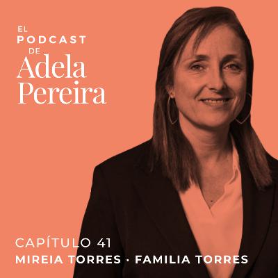 EPISODIO 41 · Mireia Torres de Familia Torres EPISODIO 41 · Mireia Torres de Familia Torres