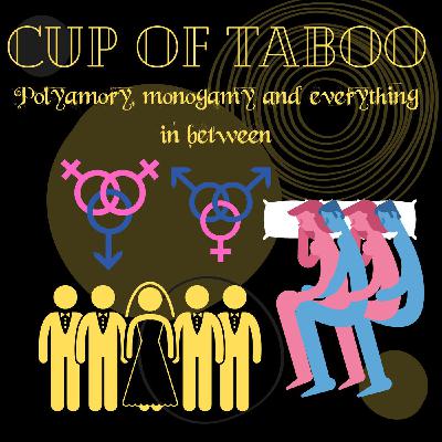 #19 Polyamory, monogamy and everything in between