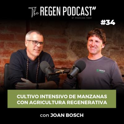 Episodio 34 - Cultivo intensivo de manzanas con agricultura regenerativa con Joan Bosch
