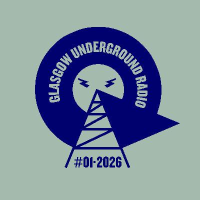 Glasgow Underground Radio EP157 with Kevin McKay - Best of the GU 2025 (Part 1) Glasgow Underground Radio EP157 with Kevin McKay - Best of the GU 2025 (Part 1)