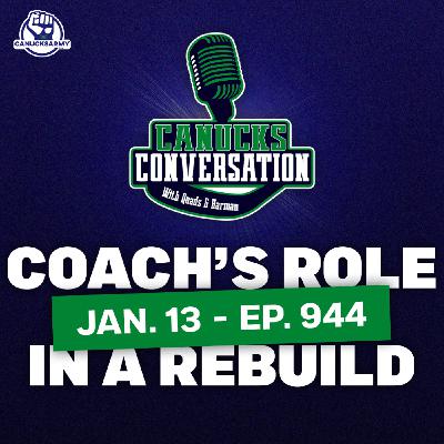 Jan.13: What is a coach's role in a rebuild? (ep. 944) Jan.13: What is a coach's role in a rebuild? (ep. 944)