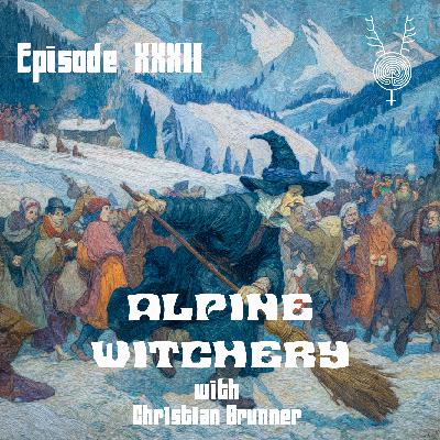 Alpine Witchery with Christian Brunner