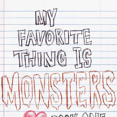 #030: My favorite thing is monsters