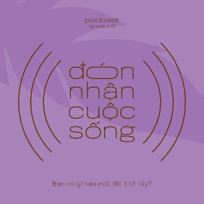 48. Bạn có gì sau một đời tích lũy?