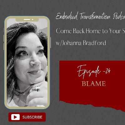 Blame: Shirking Responsibility, Self Accountability, Spiritual Growth