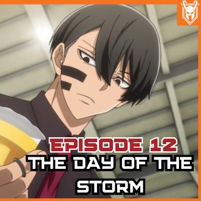 Tougen Anki Episode 12: Day of the Storm (Recap/Review)