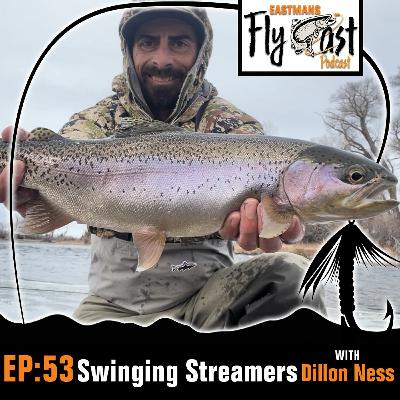 53- Swinging Streamers with Dillon Ness