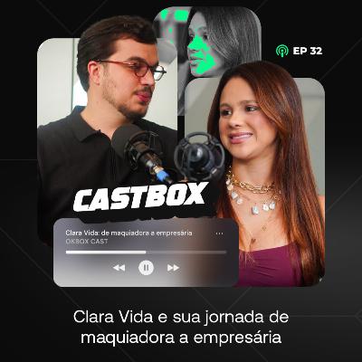 CASTBOX #32 | Clara Vida e a importância de criar sua marca pessoal para autoridade no mercado