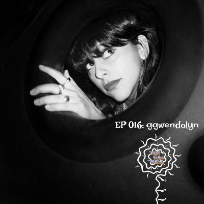 EP 016 ggwendolyn - I Don’t Actually Miss Being a Teenager but I Do Sometimes (Nostalgia)