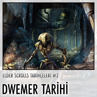 Elder Scrolls Tarihçeleri #2 - Dwemer Tarihi