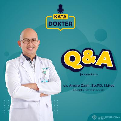 Q&A bersama dR. Andre Zeini, Sp.PD. M,Kes (Dummy)