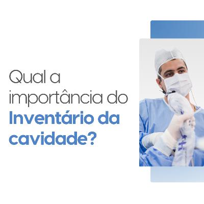 Qual a importância do inventário da cavidade? Qual a importância do inventário da cavidade?